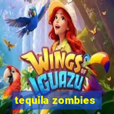 tequila zombies